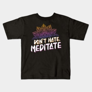 Don't Hate Meditate Vintage Inspired Yoga Lover Kids T-Shirt